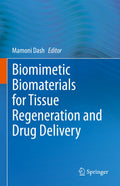 Biomimetic Biomaterials for Tissue Regeneration and Drug Delivery