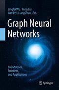 Graph Neural Networks: Foundations, Frontiers, and Applications