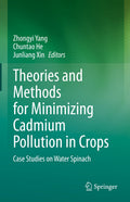 Theories and Methods for Minimizing Cadmium Pollution in Crops