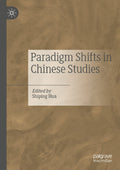 Paradigm Shifts in Chinese Studies