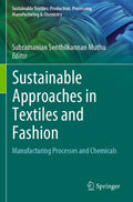 Sustainable Textiles: Production, Processing, Manufacturing & Chemistry