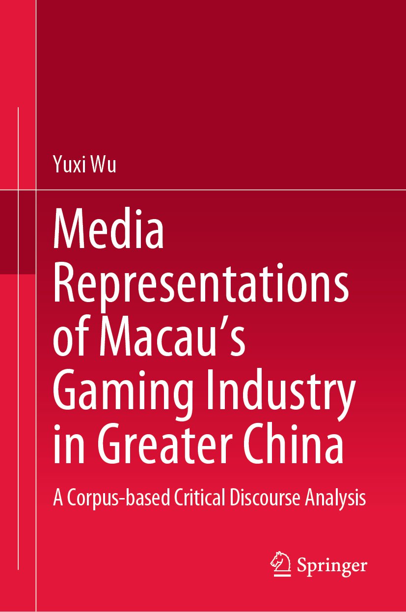 Media Representations of Macau’s Gaming Industry in Greater China
