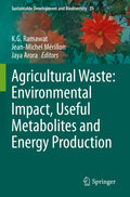 Agricultural Waste: Environmental Impact, Useful Metabolites and Energy Production