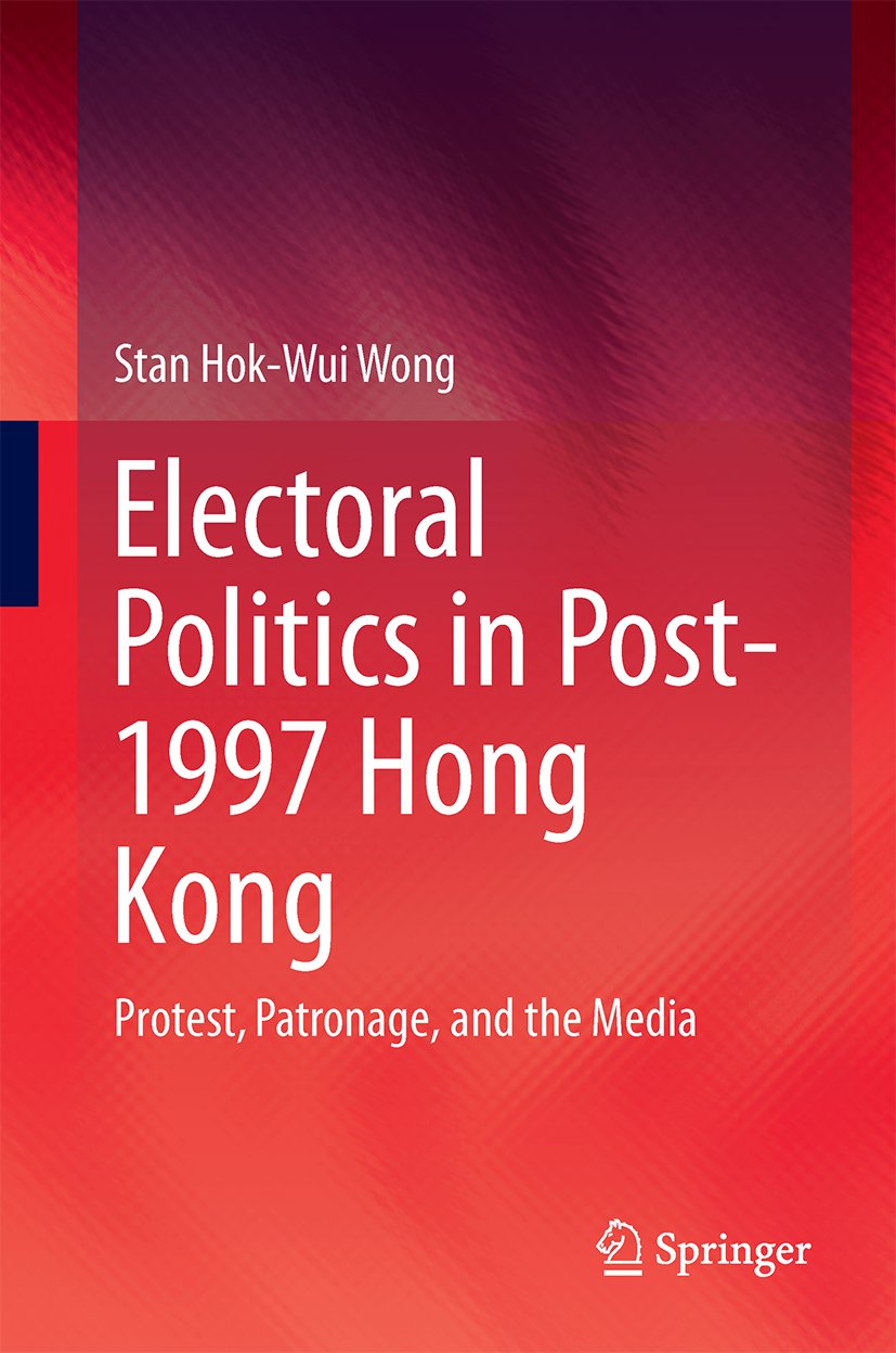 Electoral Politics in Post-1997 Hong Kong