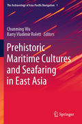 Prehistoric Maritime Cultures and Seafaring in East Asia