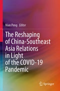 The Reshaping of China-Southeast Asia Relations in Light of the COVID-19 Pandemic