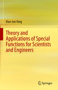 Theory and Applications of Special Functions for Scientists and Engineers