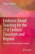 Evidence-Based Teaching for the 21st Century Classroom and Beyond