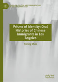 Prisms of Identity: Oral Histories of Chinese Immigrants in Los Angeles