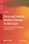 Force and Form in Modern Chinese Architecture