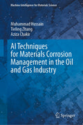 AI Techniques for Materials Corrosion Management in the Oil and Gas Industry