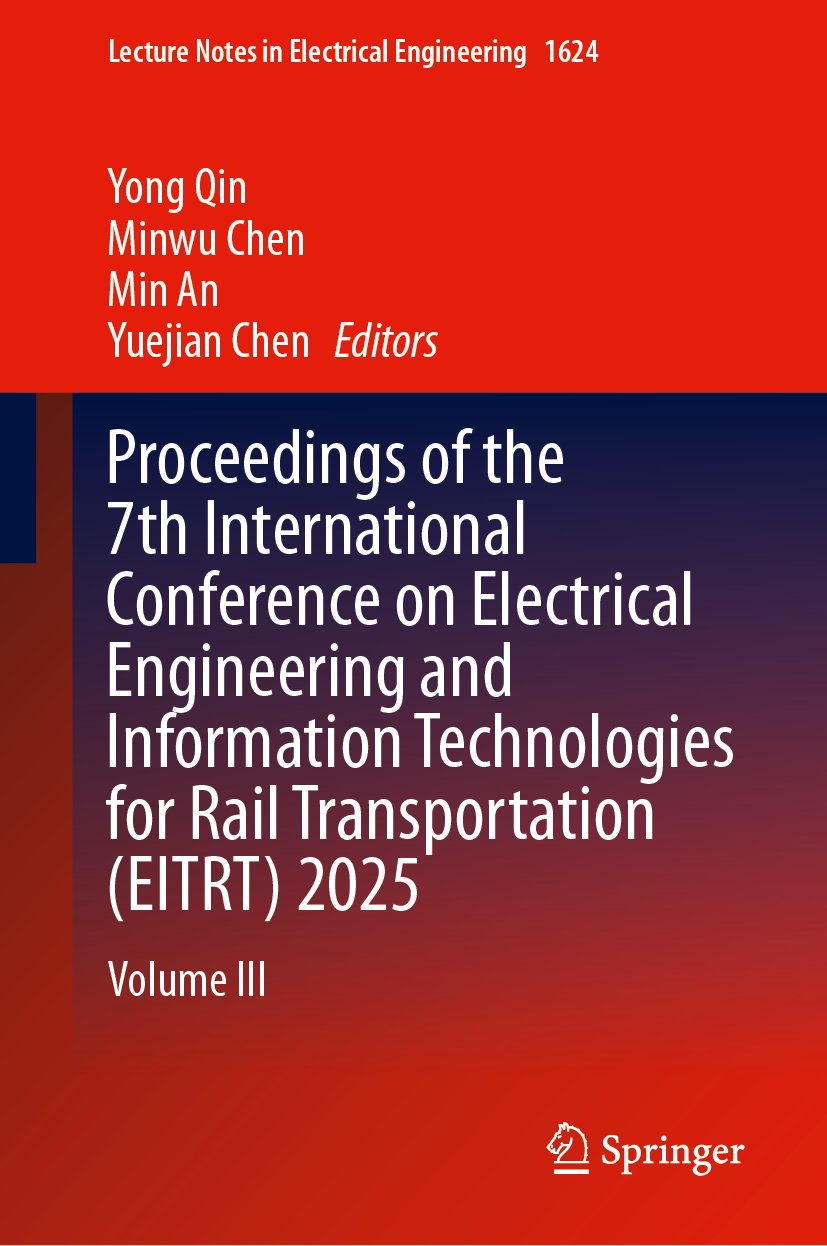 Proceedings of the 7th International Conference on Electrical Engineering and Information Technologies for Rail Transportation (EITRT) 2025