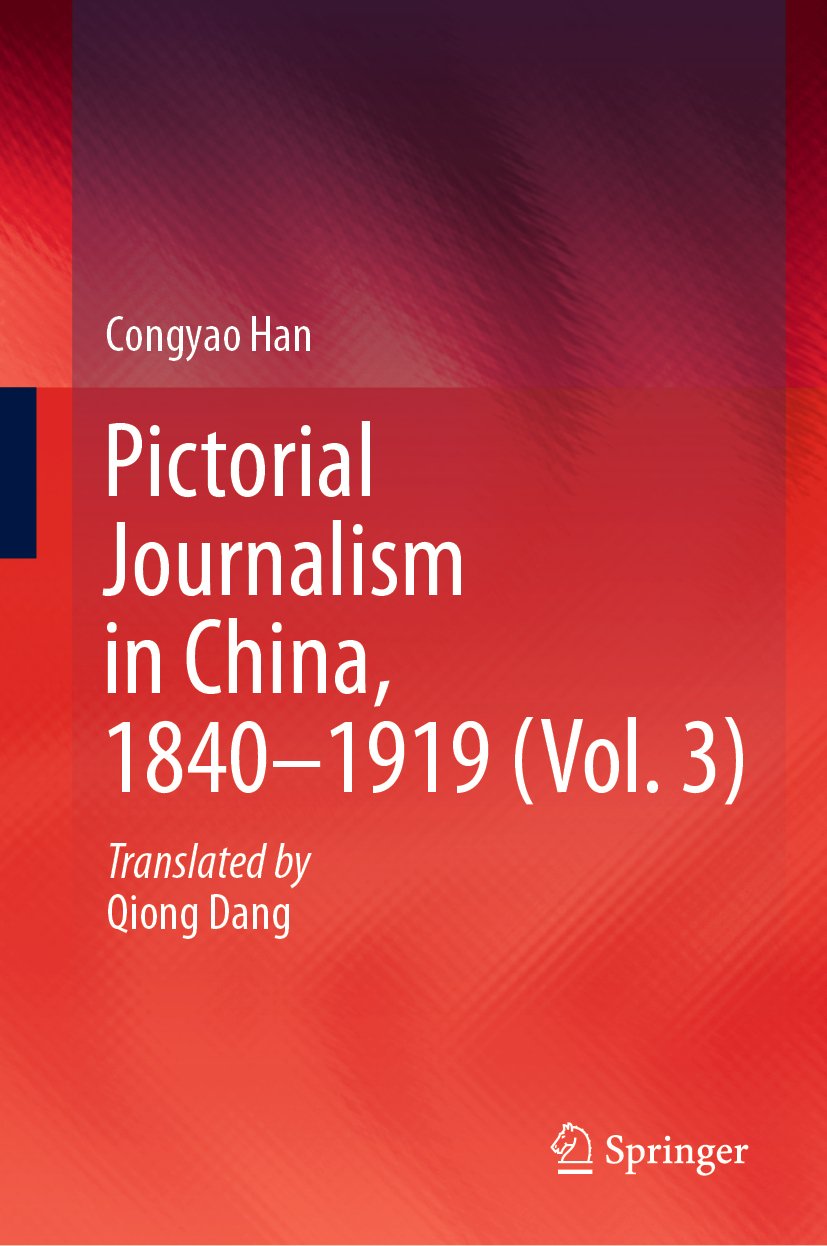 Pictorial Journalism in China, 1840–1919 (Vol. 3)
