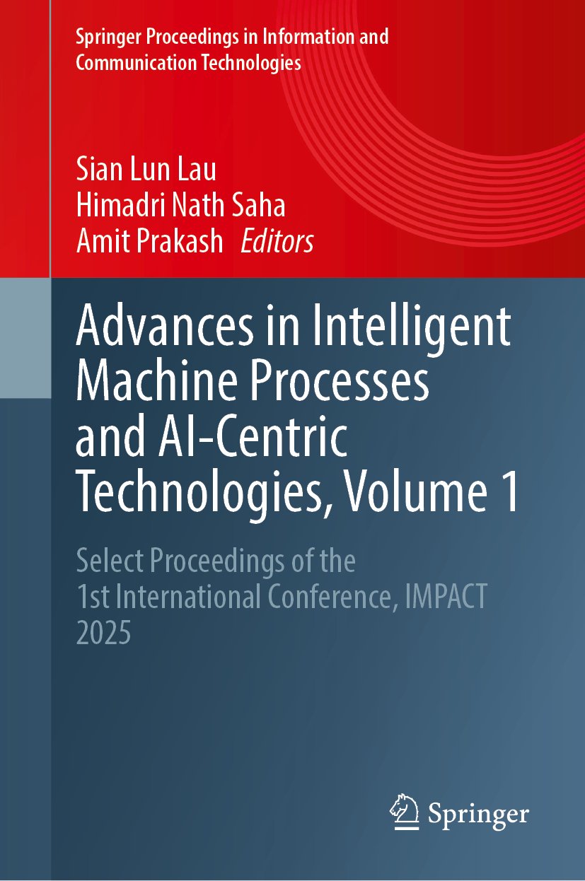 Advances in Intelligent Machine Processes and AI-Centric Technologies, Volume 1
