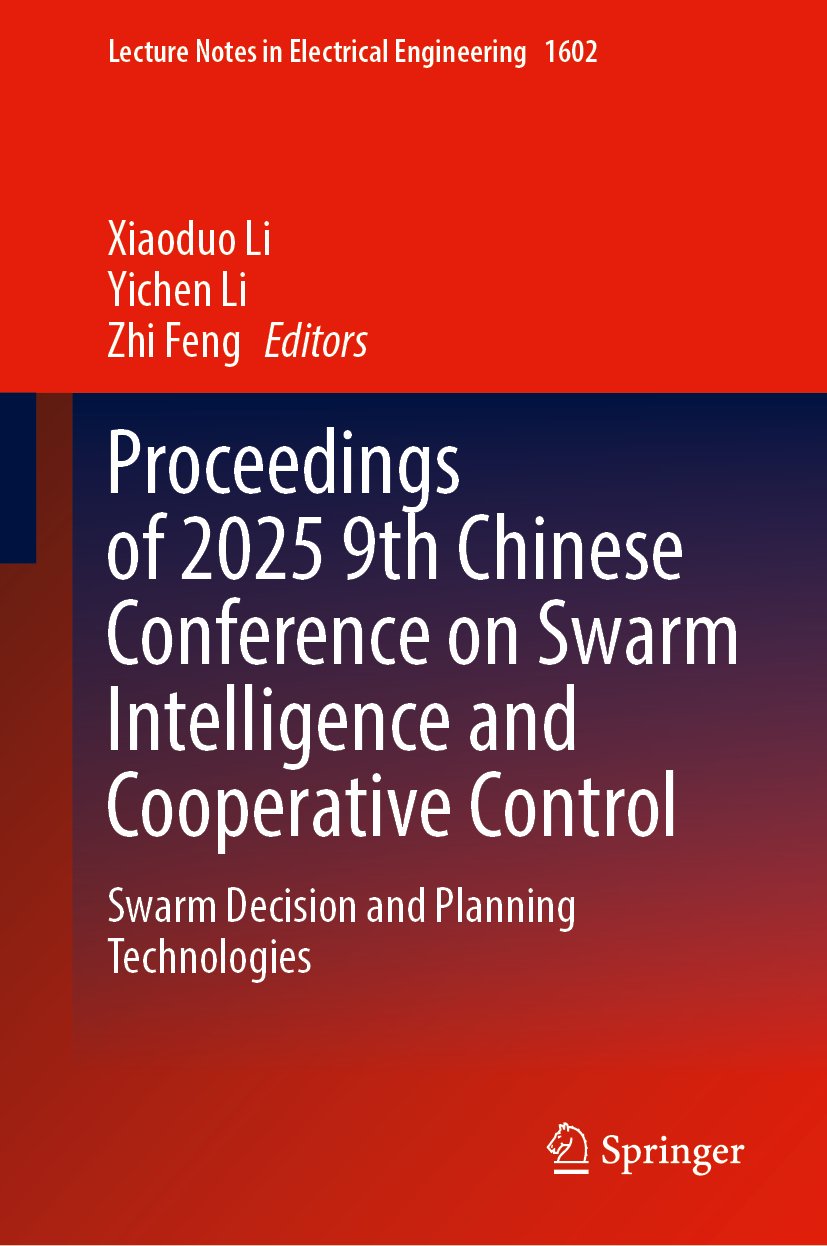 Proceedings of 2025 9th Chinese Conference on Swarm Intelligence and Cooperative Control