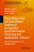 Proceedings of the 5th International Conference on Cognitive Based Information Processing and Applications–Volume 1