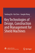 Key Technologies of Design, Construction and Management for Shield Machines