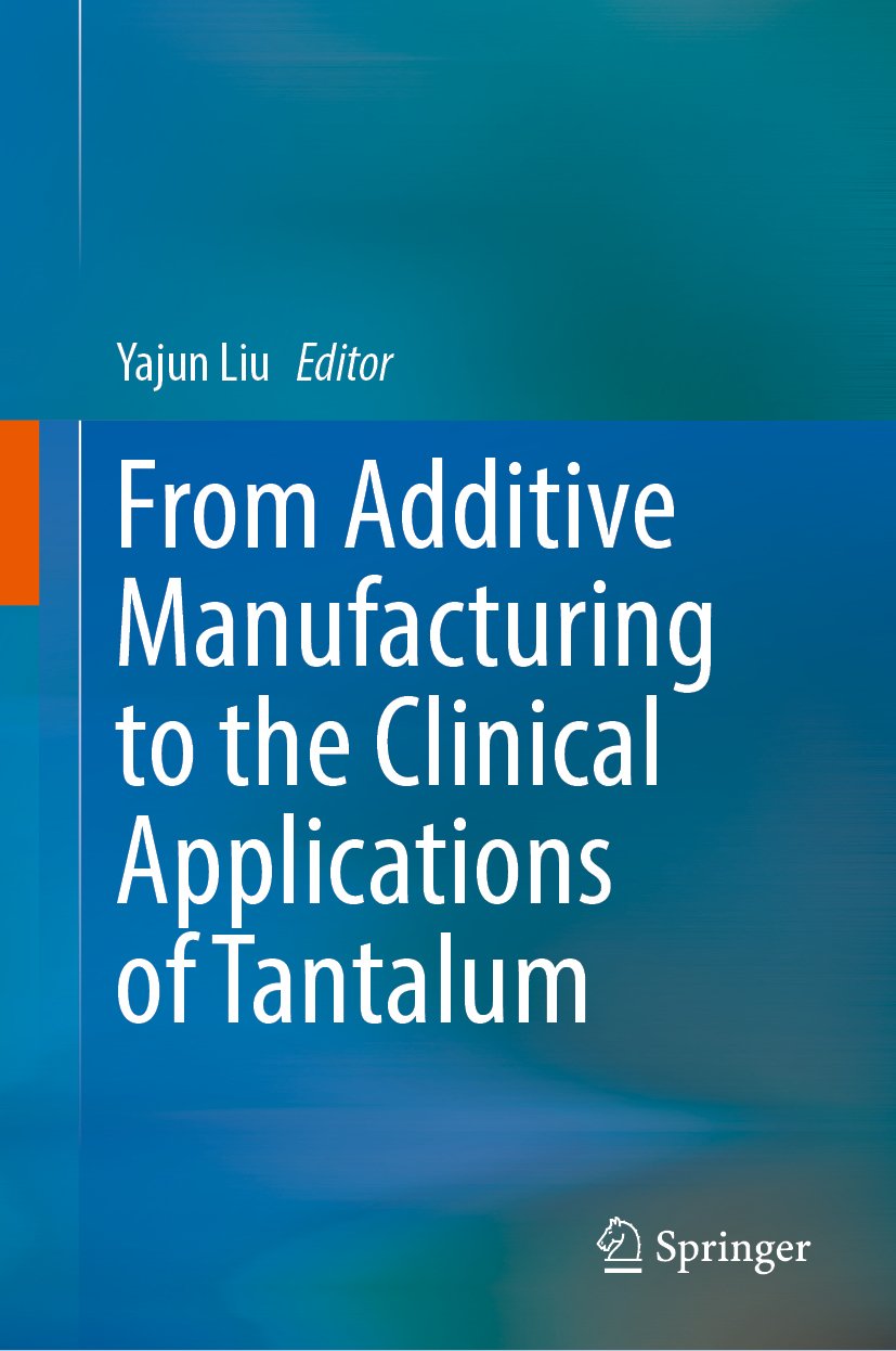 From Additive Manufacturing to the Clinical Applications of Tantalum
