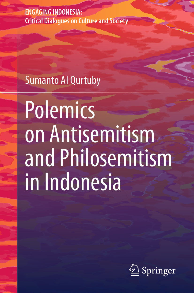 Polemics on Antisemitism and Philosemitism in Indonesia