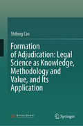 Formation of Adjudication: Legal Science as Knowledge, Methodology and Value, and Its Application