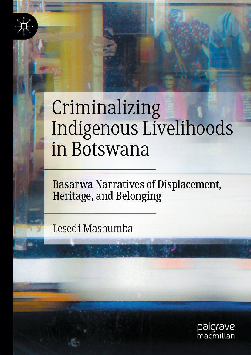 Criminalizing Indigenous Livelihoods in Botswana
