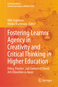 Fostering Learner Agency in Creativity and Critical Thinking in Higher Education