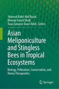 Asian Meliponiculture and Stingless Bees in Tropical Ecosystems