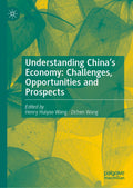 Understanding China’s Economy: Challenges, Opportunities and Prospects