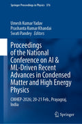 Proceedings of the National Conference on AI & ML-Driven Recent Advances in Condensed Matter and High Energy Physics