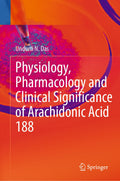 Physiology, Pharmacology and Clinical Significance of Arachidonic Acid