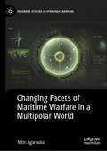 Changing Facets of Maritime Warfare in a Multipolar World
