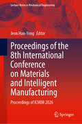 Proceedings of the 8th International Conference on Materials and Intelligent Manufacturing