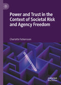 Power and Trust in the Context of Societal Risk and Agency Freedom