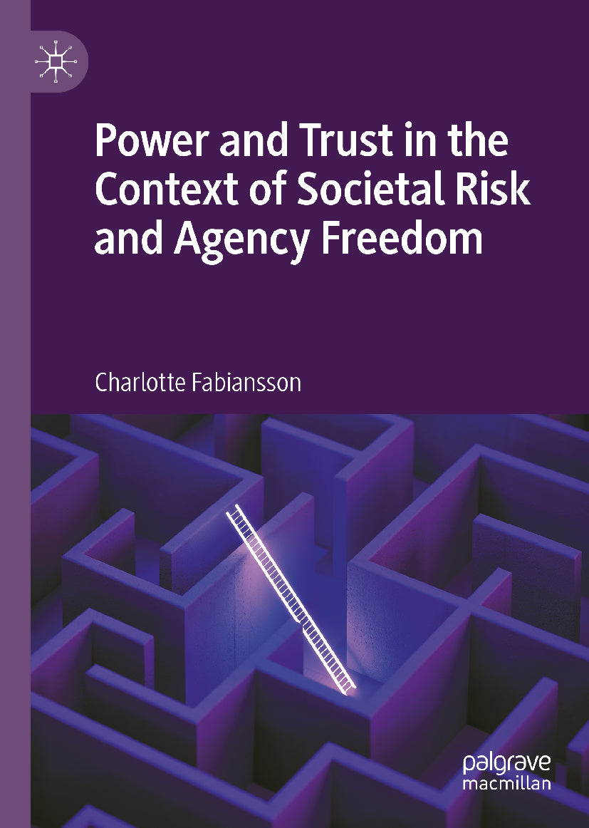 Power and Trust in the Context of Societal Risk and Agency Freedom