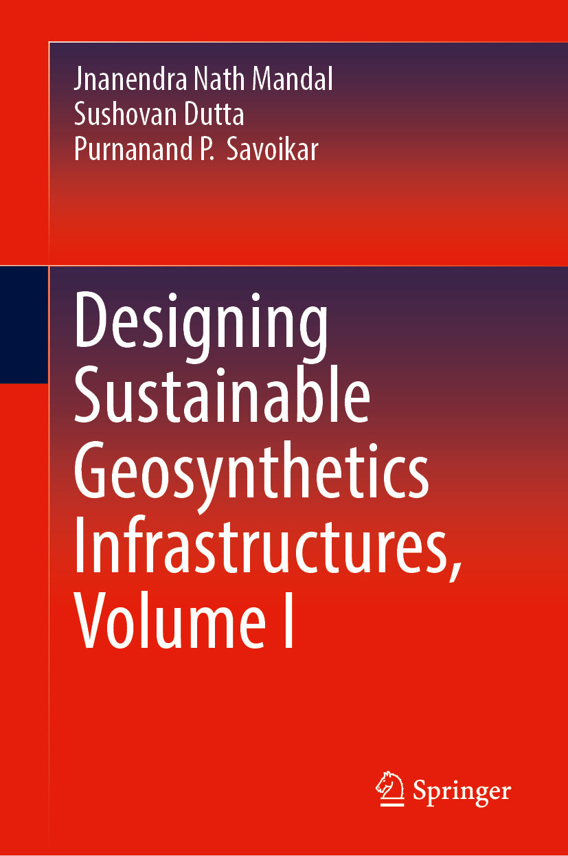Designing Sustainable Geosynthetics Infrastructures, Volume I