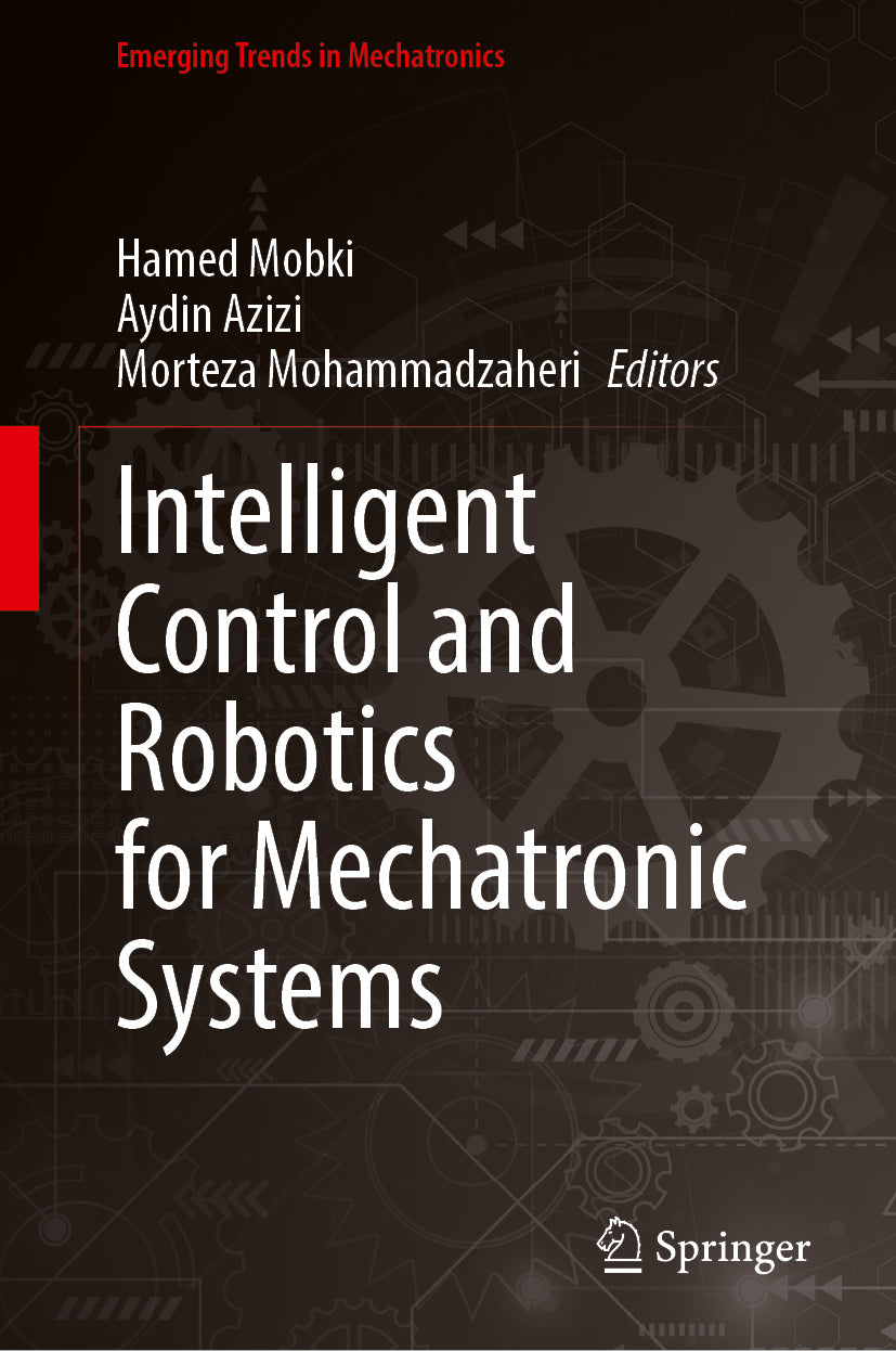 Intelligent Control and Robotics for Mechatronic Systems