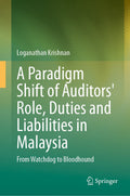 A Paradigm Shift of Auditors' Role, Duties and Liabilities in Malaysia