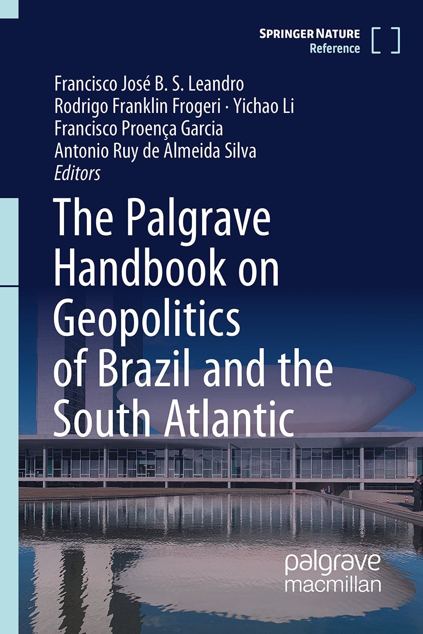 The Palgrave Handbook on Geopolitics of Brazil and the South Atlantic