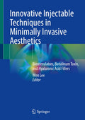 Innovative Injectable Techniques in Minimally Invasive Aesthetics