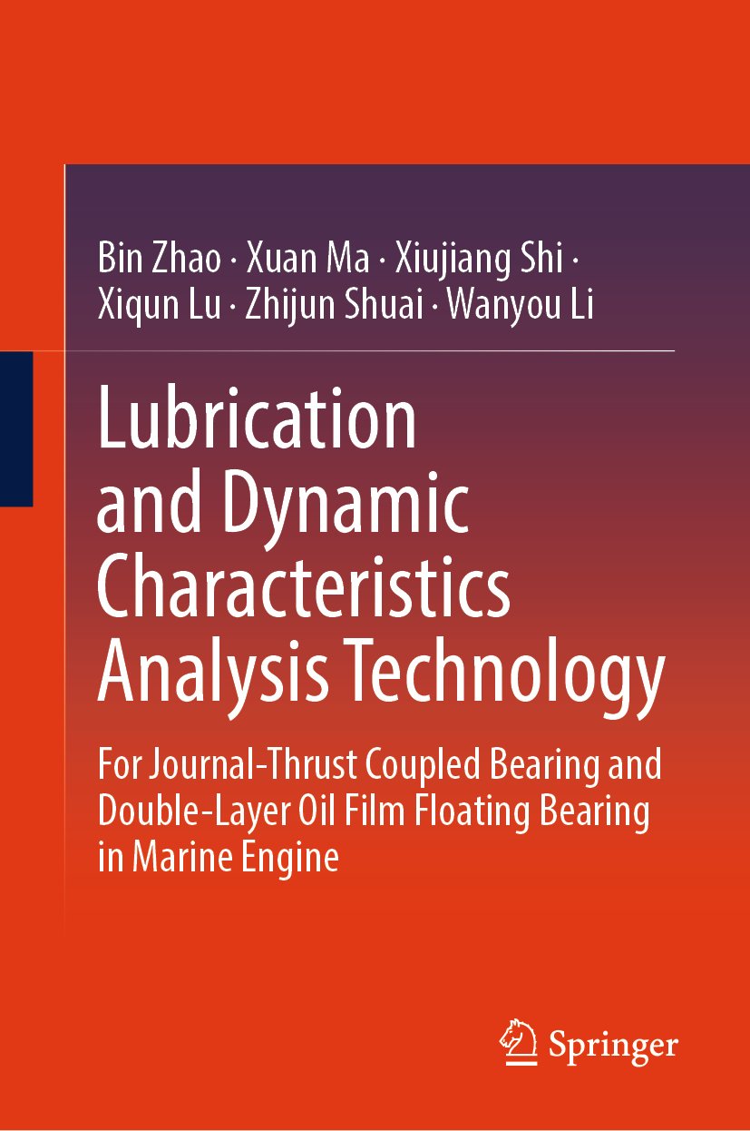 Lubrication and Dynamic Characteristics Analysis Technology: For Journal-Thrust Coupled Bearing and Double-Layer Oil Film Floating Bearing in Marine Engine