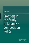 Frontiers in the Study of Japanese Competition Policy