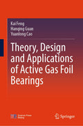 Theory, Design and Applications of Active Gas Foil Bearings