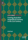 Framing Australian Geopolitical Economy in the 21st Century