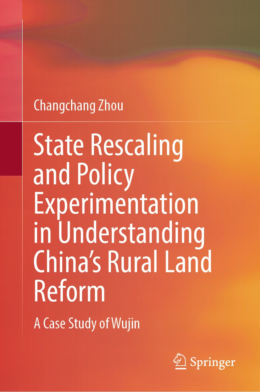 State Rescaling and Policy Experimentation in Understanding China’s Rural Land Reform