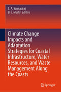 Climate Change Impacts and Adaptation Strategies for Coastal Infrastructure, Water Resources, and Waste Management Along the Coasts