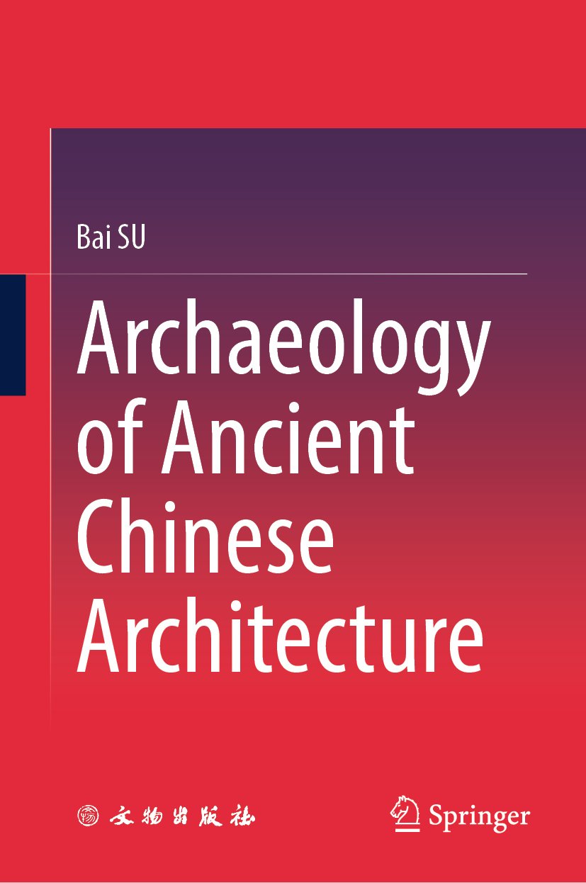 Archaeology of Ancient Chinese Architecture