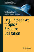 Legal Responses to Space Resource Utilisation
