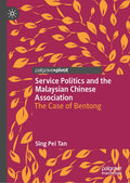 Service Politics and the Malaysian Chinese Association