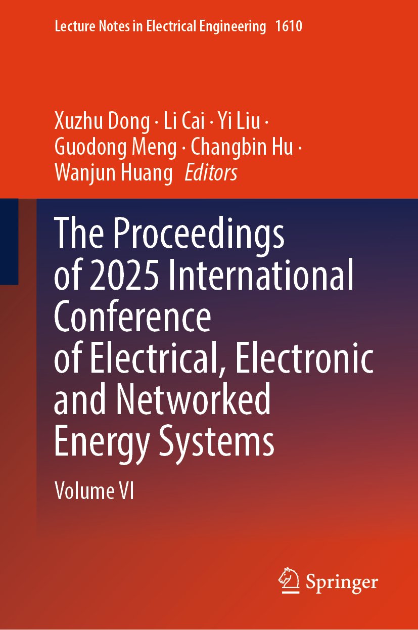 The Proceedings of 2025 International Conference of Electrical, Electronic and Networked Energy Systems