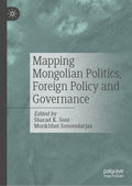 Mapping Mongolian Politics, Foreign Policy and Governance